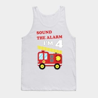 Fire Truck 4th Birthday, Sound the Alarm I'm 4 Tank Top